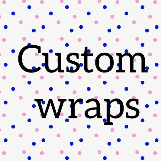 Custom wraps